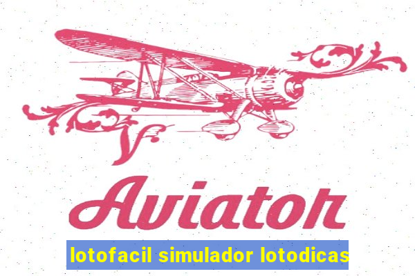 lotofacil simulador lotodicas